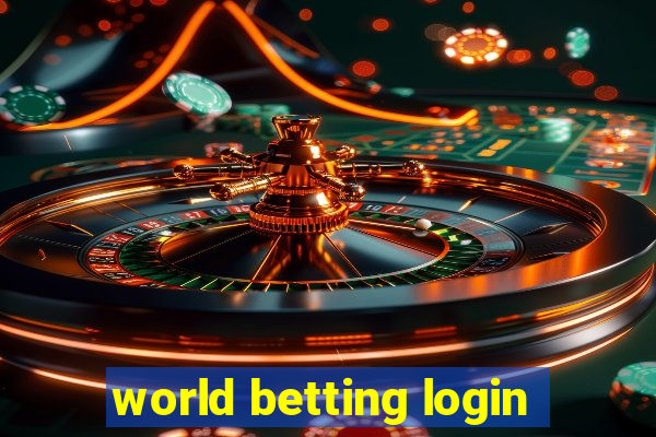 world betting login