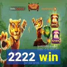 2222 win