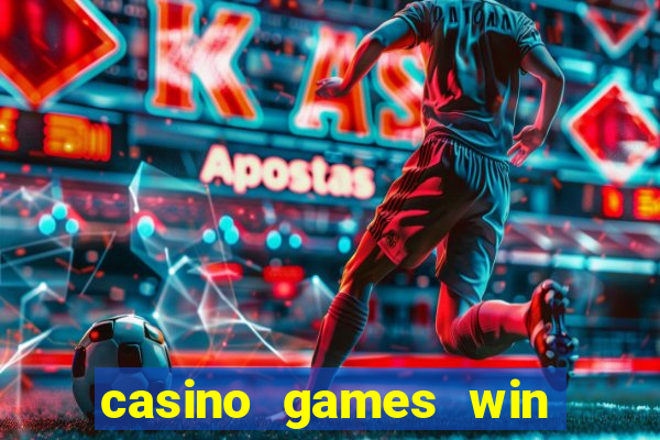 casino games win real money no deposit