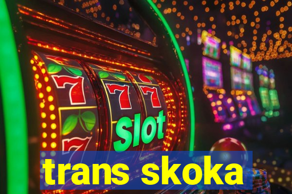 trans skoka