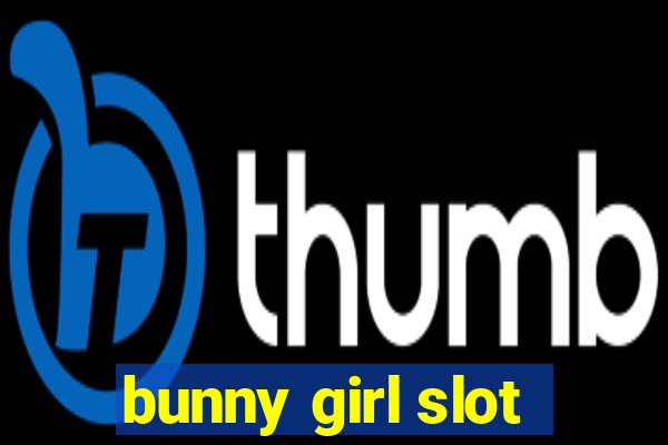 bunny girl slot