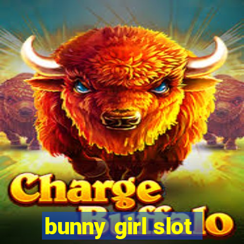 bunny girl slot