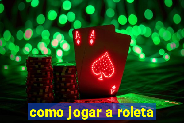 como jogar a roleta