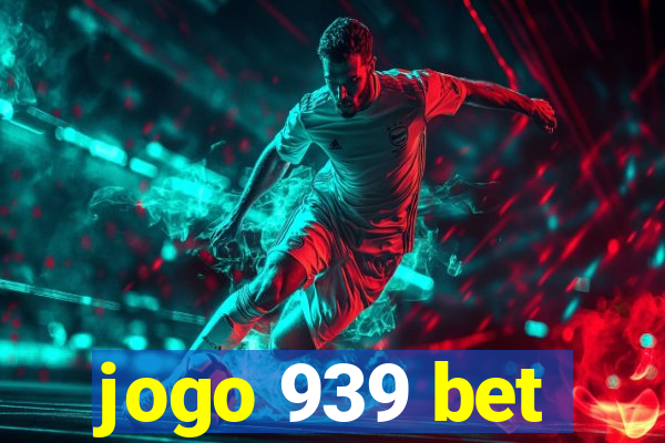 jogo 939 bet