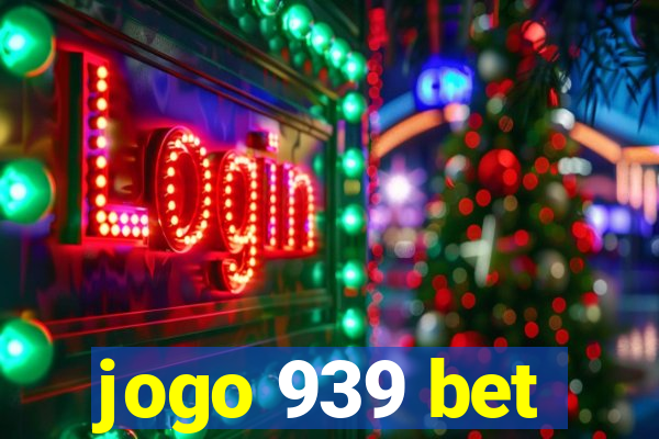 jogo 939 bet