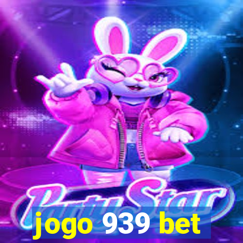 jogo 939 bet