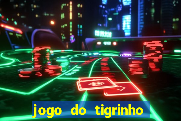 jogo do tigrinho de r$ 1