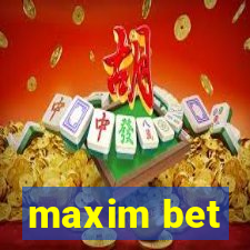 maxim bet