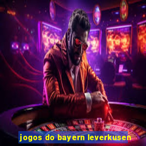 jogos do bayern leverkusen