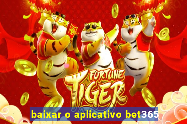 baixar o aplicativo bet365