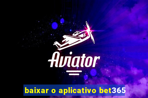 baixar o aplicativo bet365