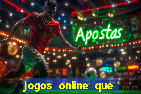 jogos online que pagam dinheiro de verdade