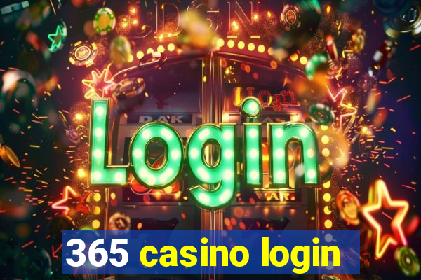 365 casino login