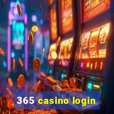 365 casino login