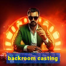 backroom casting