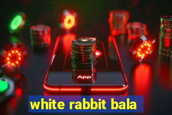 white rabbit bala