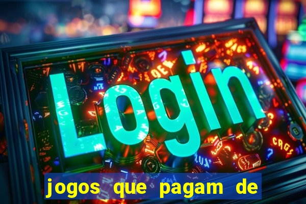 jogos que pagam de verdade sem deposito