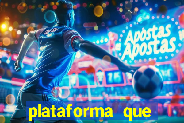 plataforma que est谩 pagando hoje