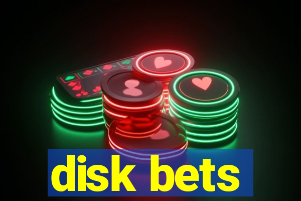 disk bets