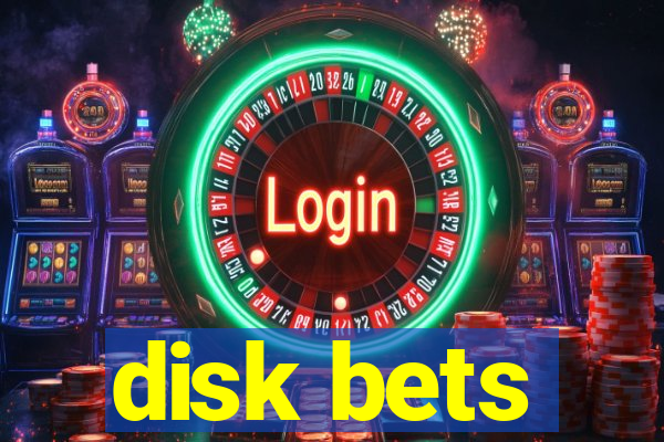 disk bets