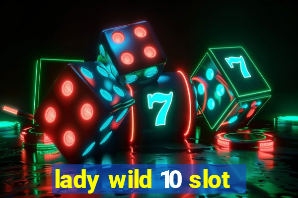 lady wild 10 slot