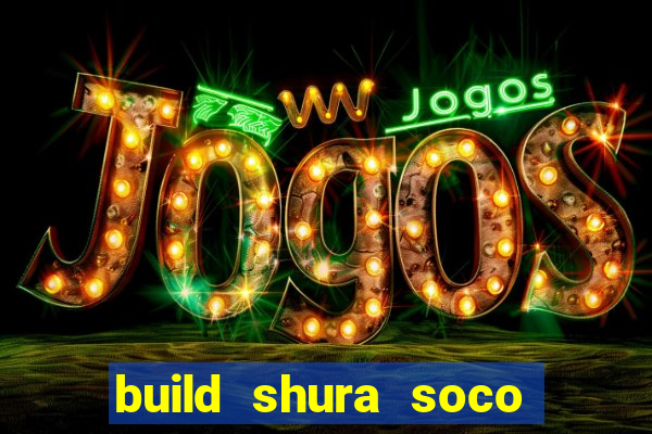 build shura soco furac o