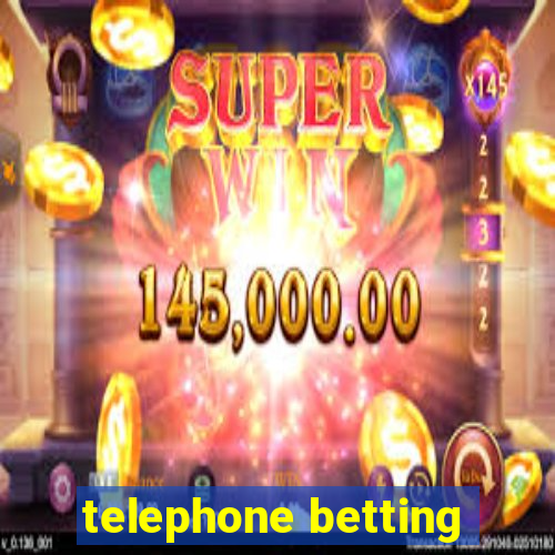 telephone betting