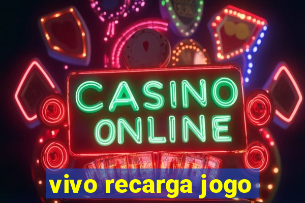 vivo recarga jogo