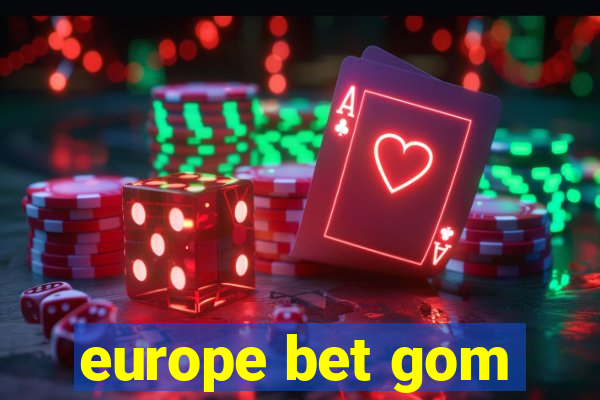 europe bet gom