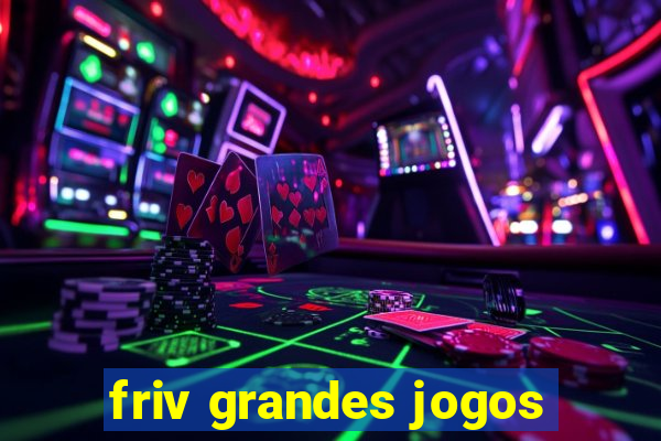 friv grandes jogos