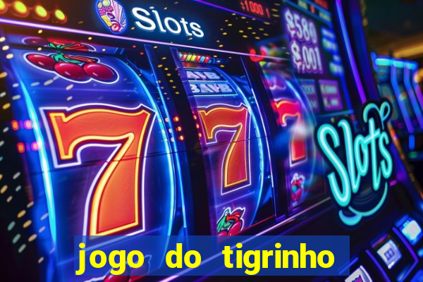 jogo do tigrinho paga de verdade