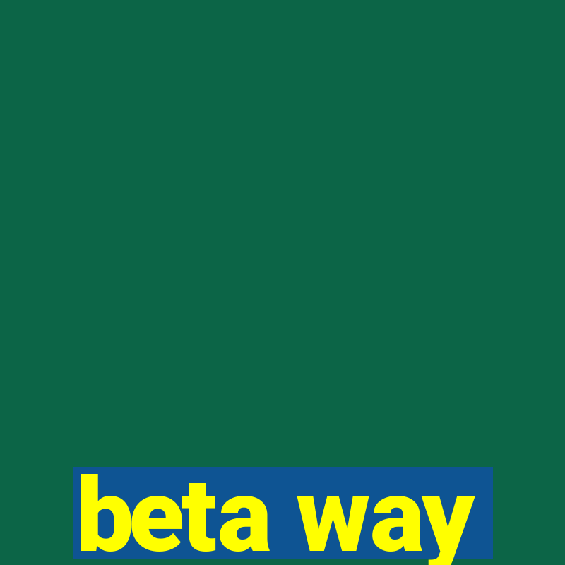 beta way