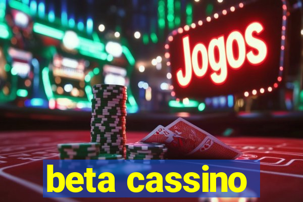 beta cassino