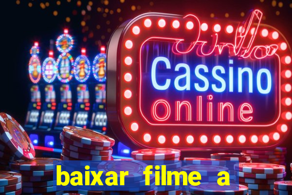 baixar filme a bela e a fera