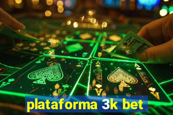 plataforma 3k bet