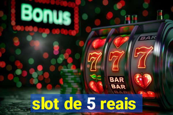 slot de 5 reais