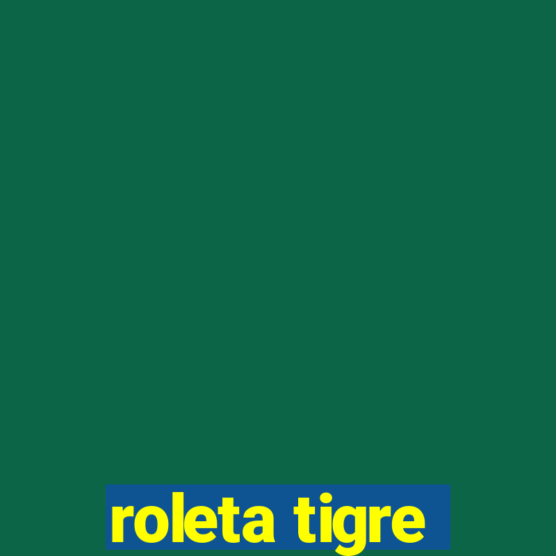 roleta tigre