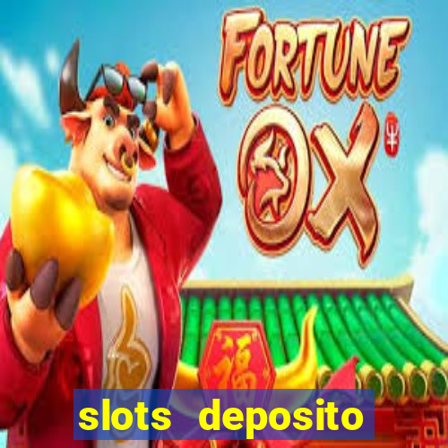 slots deposito minimo 1 real