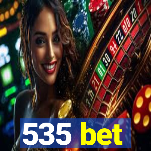 535 bet