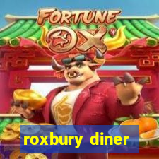 roxbury diner