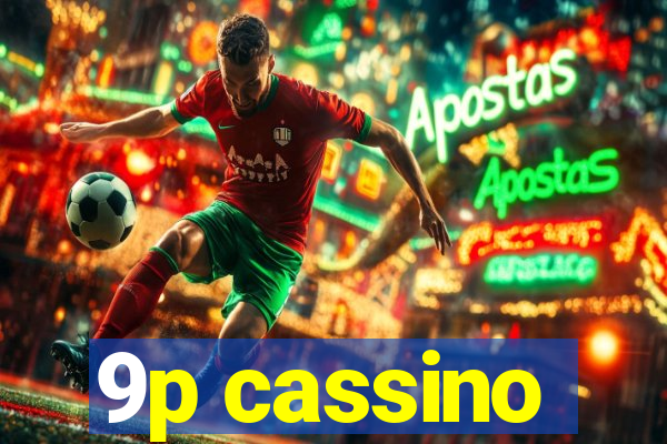 9p cassino