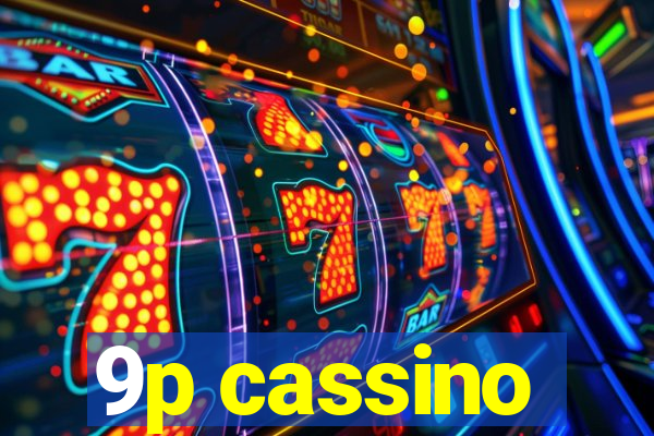 9p cassino