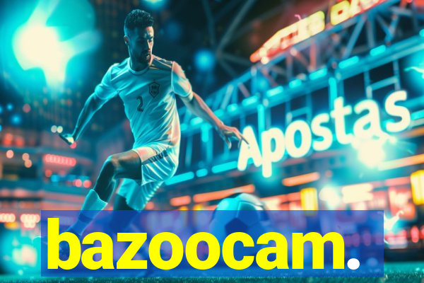 bazoocam.