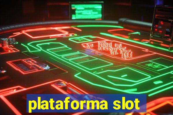 plataforma slot