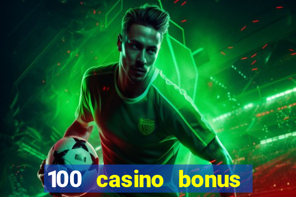 100 casino bonus in deutschland