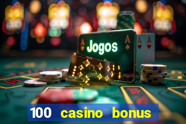 100 casino bonus in deutschland