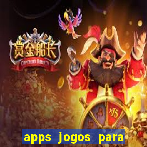 apps jogos para ganhar dinheiro