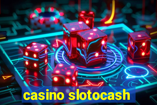 casino slotocash