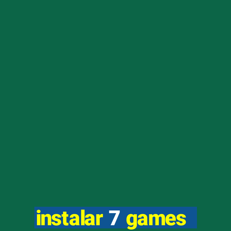 instalar 7 games