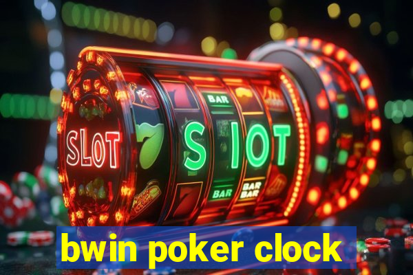 bwin poker clock